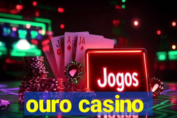 ouro casino