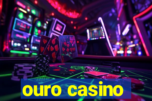 ouro casino