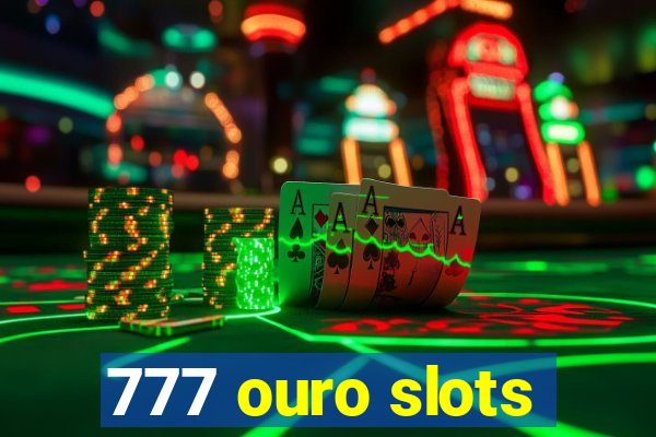 777 ouro slots