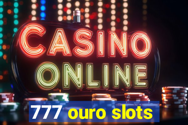 777 ouro slots