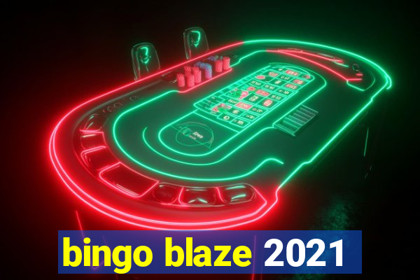 bingo blaze 2021