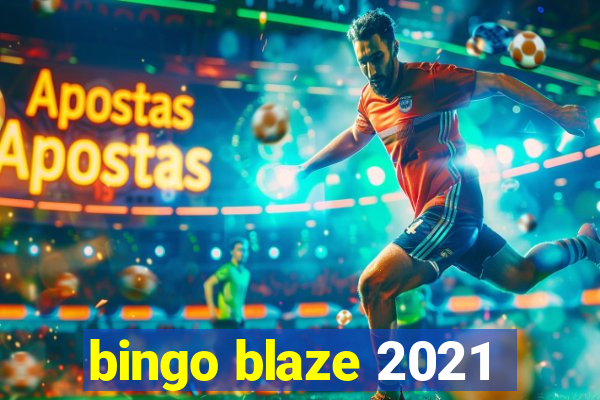 bingo blaze 2021