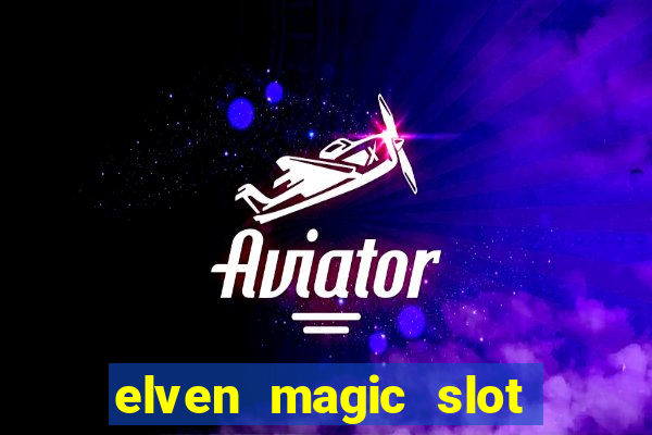 elven magic slot free play