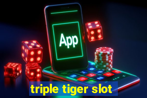 triple tiger slot