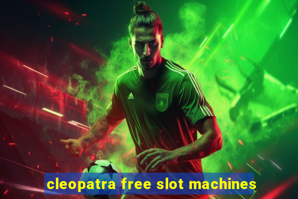 cleopatra free slot machines