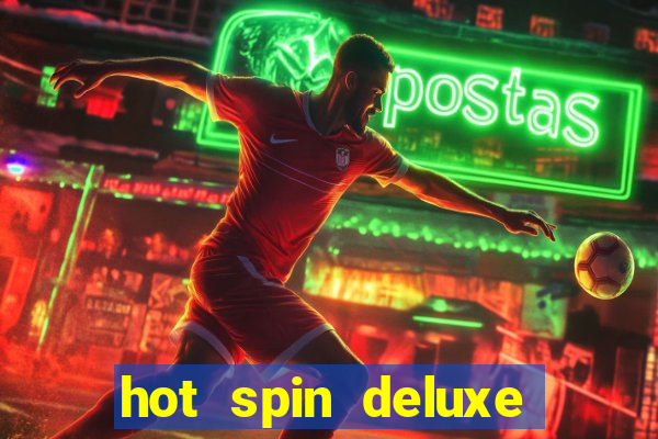 hot spin deluxe slot free play