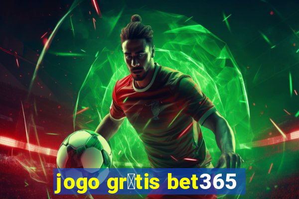 jogo gr谩tis bet365