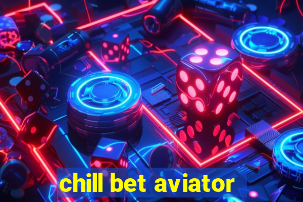 chill bet aviator