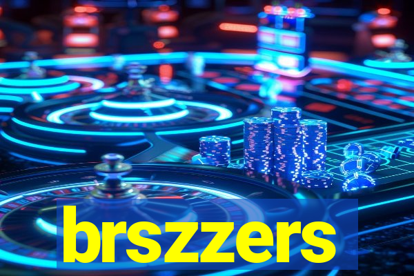 brszzers