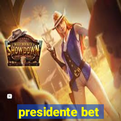 presidente bet