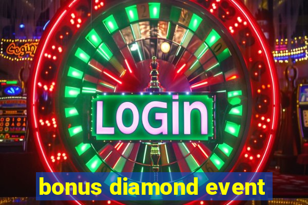 bonus diamond event