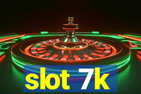 slot 7k