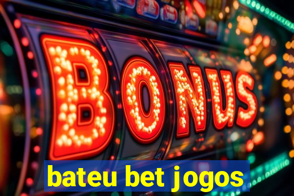 bateu bet jogos