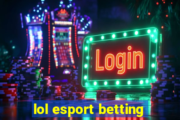 lol esport betting