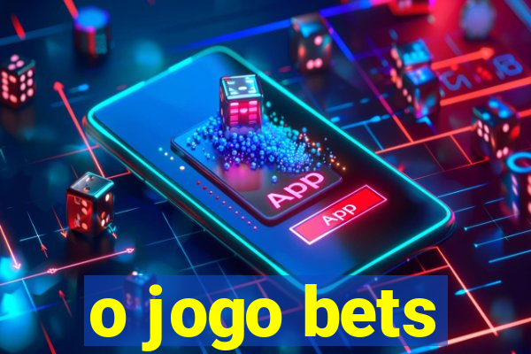 o jogo bets