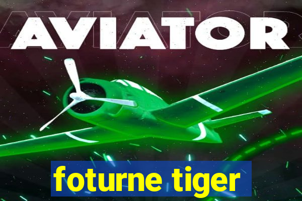 foturne tiger