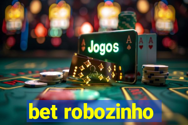 bet robozinho