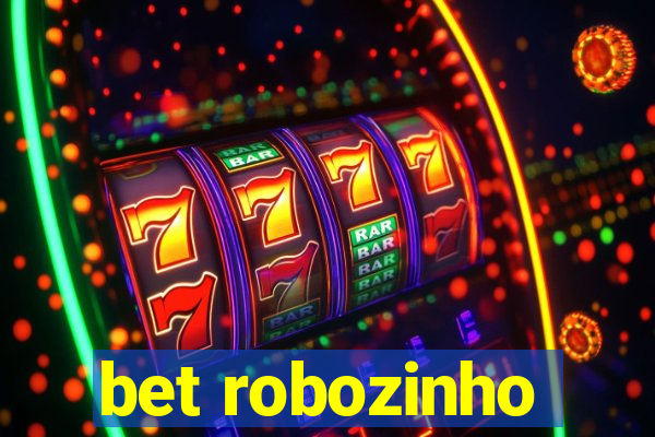 bet robozinho