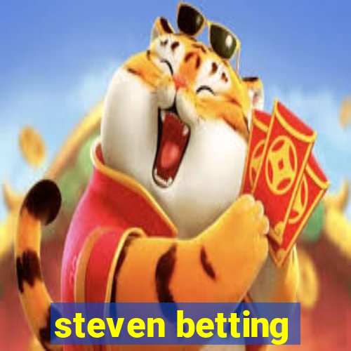 steven betting