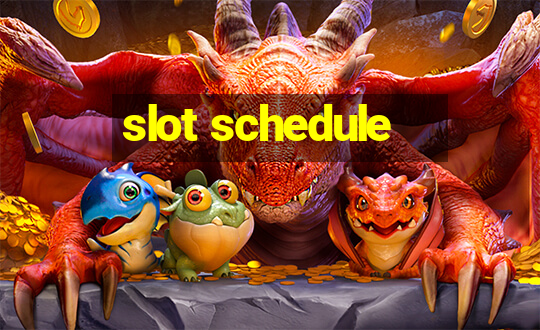 slot schedule