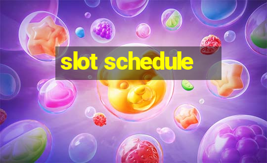 slot schedule