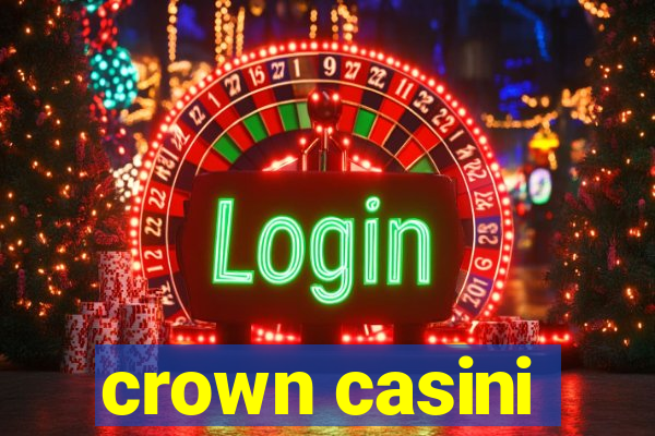 crown casini