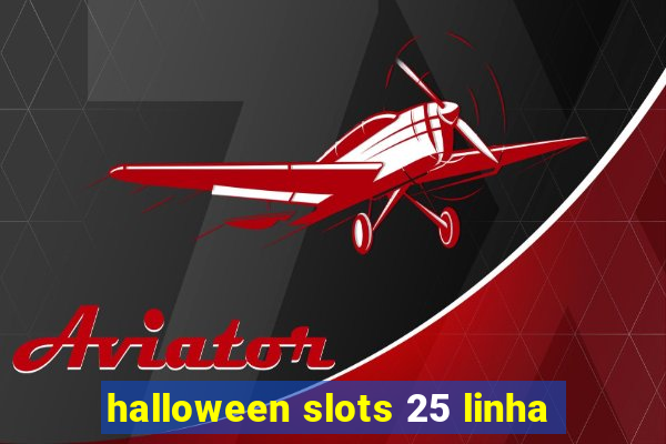 halloween slots 25 linha