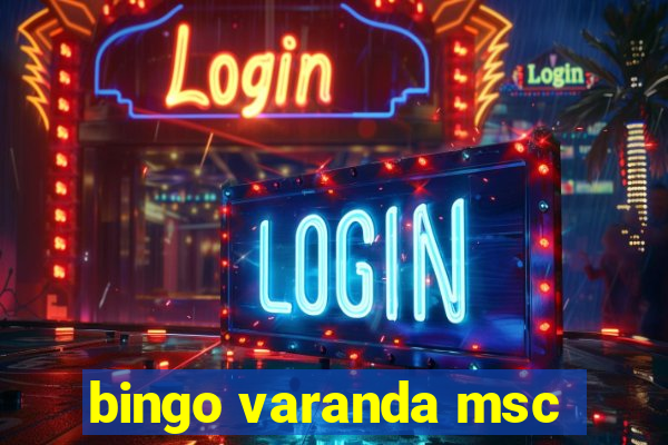 bingo varanda msc