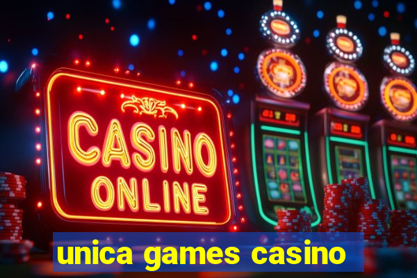 unica games casino