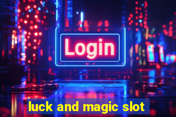 luck and magic slot