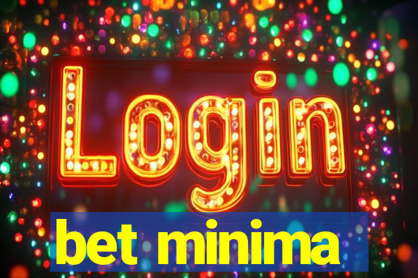 bet minima