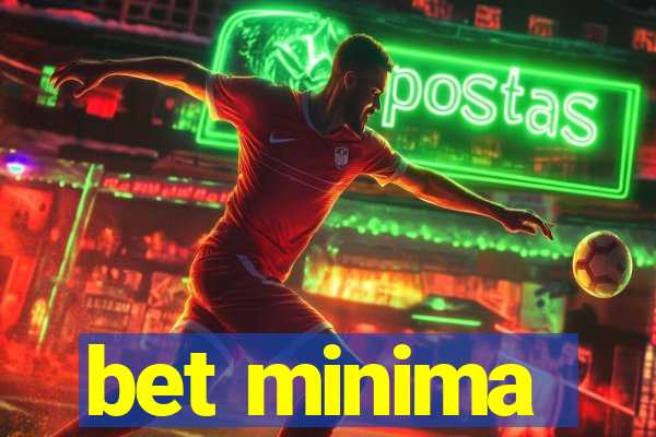 bet minima