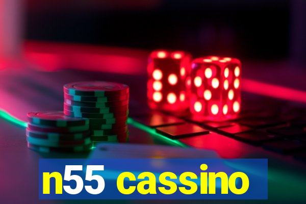 n55 cassino