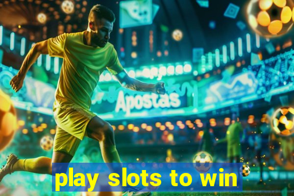 play slots to win