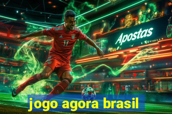 jogo agora brasil