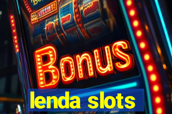 lenda slots