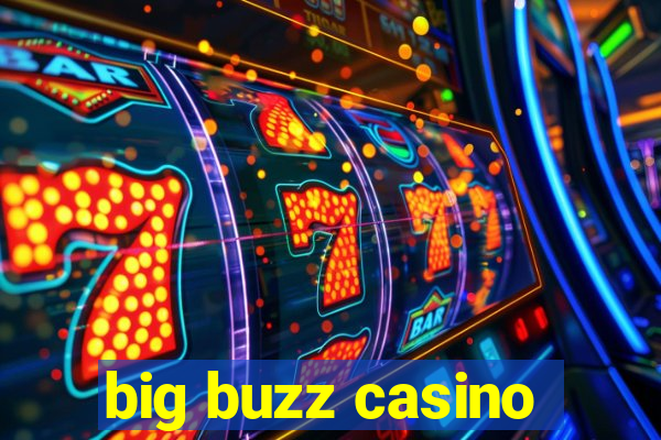 big buzz casino