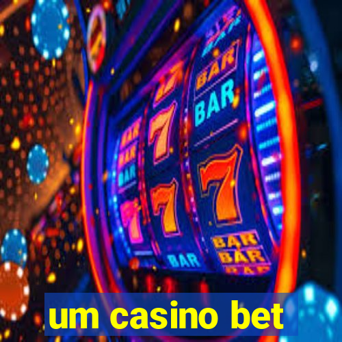 um casino bet