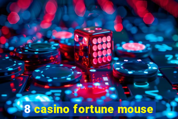 8 casino fortune mouse