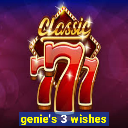 genie's 3 wishes