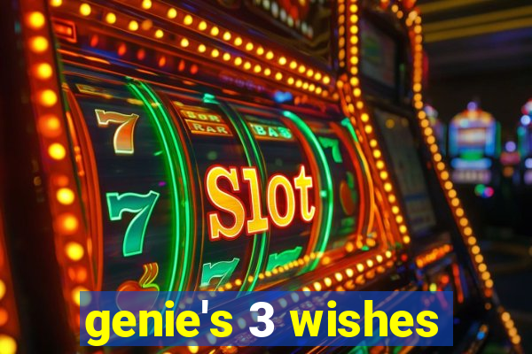 genie's 3 wishes