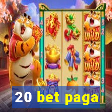 20 bet paga