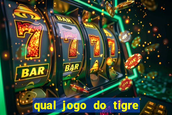 qual jogo do tigre é verdadeiro