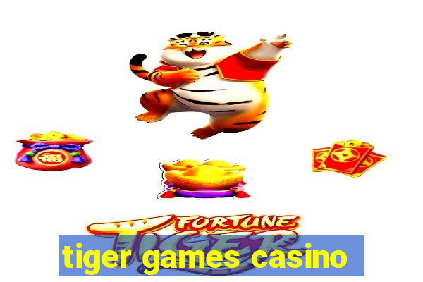 tiger games casino