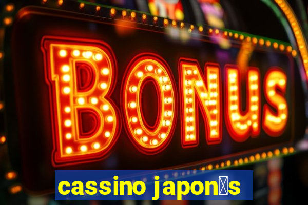 cassino japon锚s