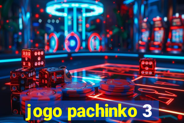 jogo pachinko 3