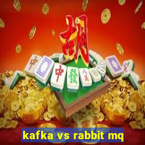 kafka vs rabbit mq