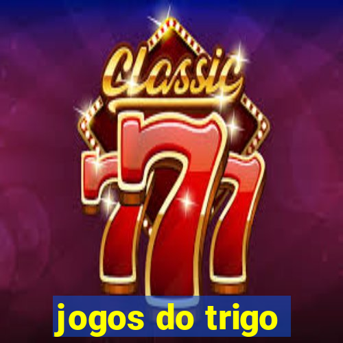 jogos do trigo