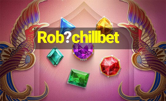 Rob?chillbet