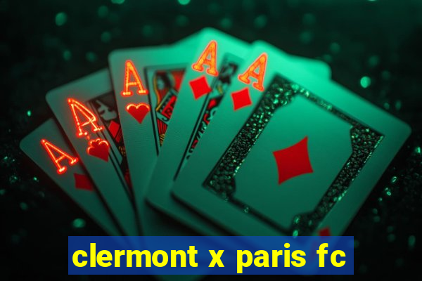 clermont x paris fc